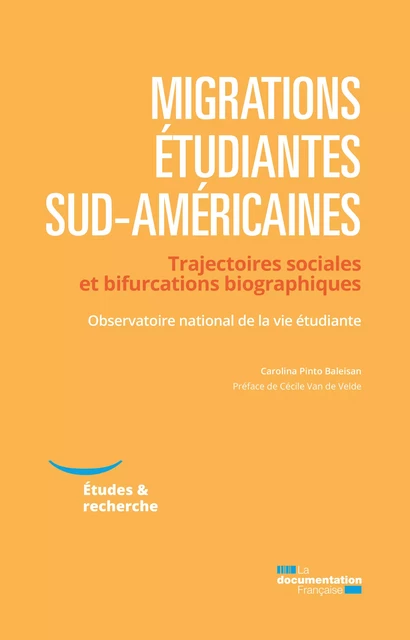 Migrations étudiantes sud-américaines - Cécile Van de Velde, Observatoire National de la Vie Étudiante (Ove), Carolina Pinto Baleisan - La Documentation française