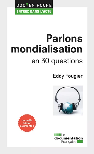 Parlons mondialisation en 30 questions - la Documentation Française, Eddy Fougier - La Documentation française