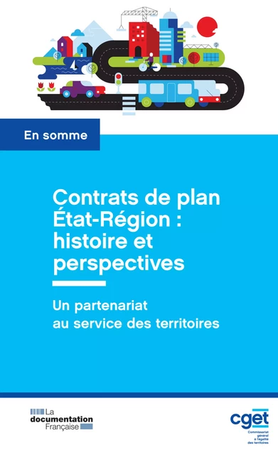 Contrats de plan État-Région : histoire et perspectives - Commissariat Général À l'Égalité des Territoires (Cget) - La Documentation française