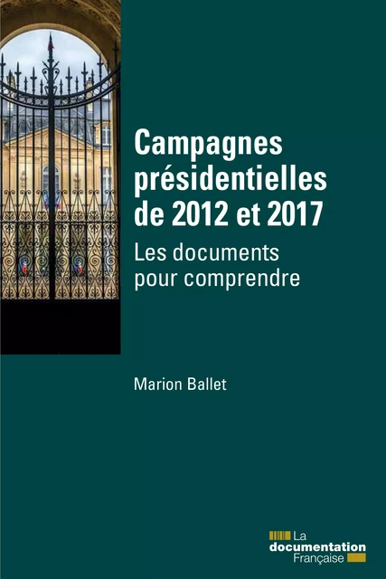 Campagnes présidentielles de 2012 et 2017 - la Documentation Française, Marion Ballet - La Documentation française