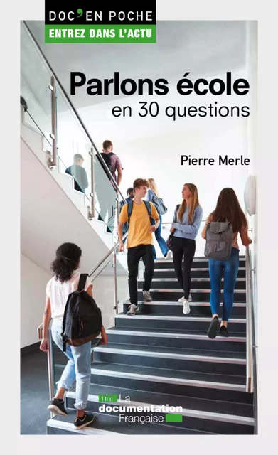 Parlons école en 30 questions - la Documentation Française, Pierre Merle - La Documentation française