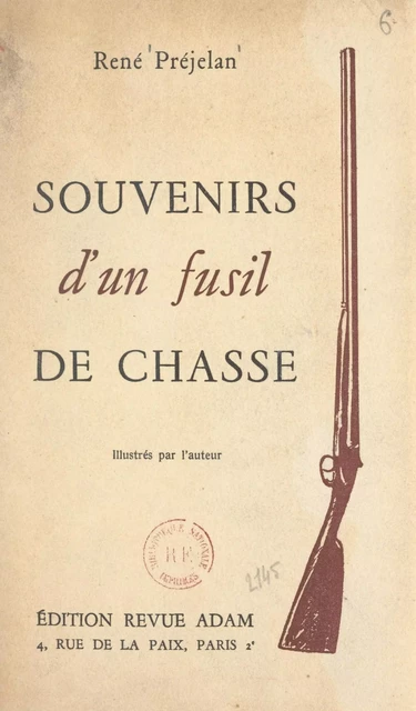 Souvenirs d'un fusil de chasse - René Préjelan - FeniXX réédition numérique