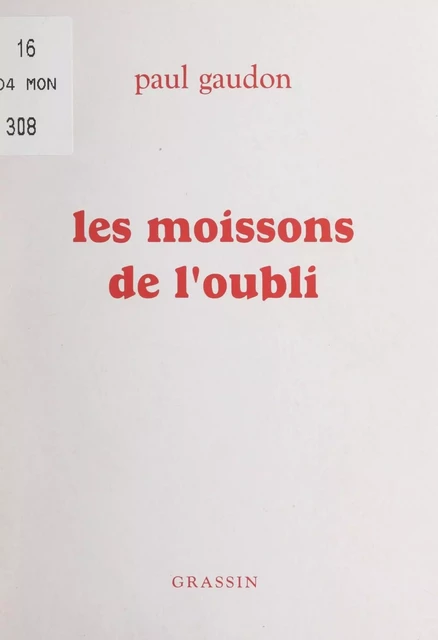 Les moissons de l'oubli - Paul Gaudon - FeniXX réédition numérique