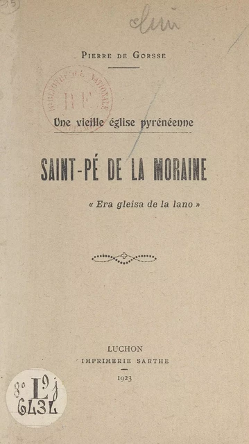 Une vieille église pyrénéenne : Saint-Pé de la Moraine - Pierre de Gorsse - FeniXX réédition numérique