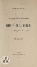 Une vieille église pyrénéenne : Saint-Pé de la Moraine