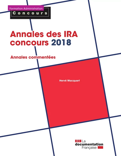 Annales des IRA - Concours 2018 - la Documentation Française, Hervé Macquart - La Documentation française