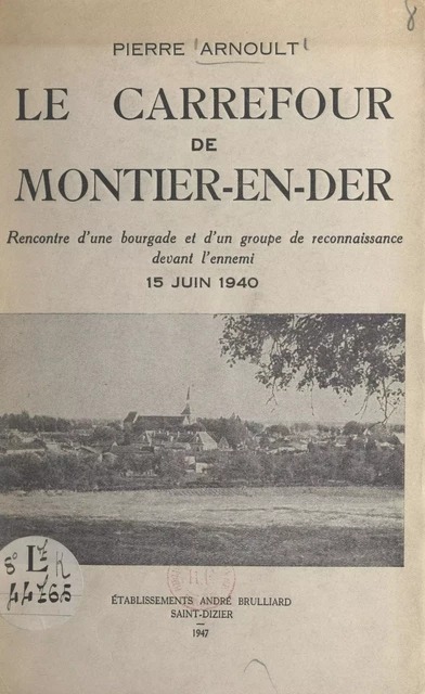 Le carrefour de Montier-en-Der - Pierre Arnoult - FeniXX réédition numérique