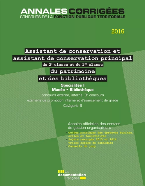 Assistant, Assistant de conservation principal (2e et 1re classe) du patrimoine et des bibliothèques 2016. Spécialités I - Centre Interdépartemental de Gestion de la Petite Couronne de la Région Ile de France (Cigpc) - La Documentation française