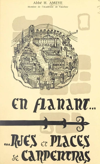 En flânant... rues et places de Carpentras - Henri Ameye - FeniXX réédition numérique