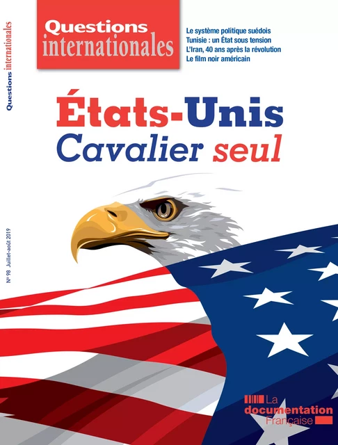 Questions internationales : États-Unis : cavalier seul - n°98 - la Documentation Française, Sabine Jansen - La Documentation française