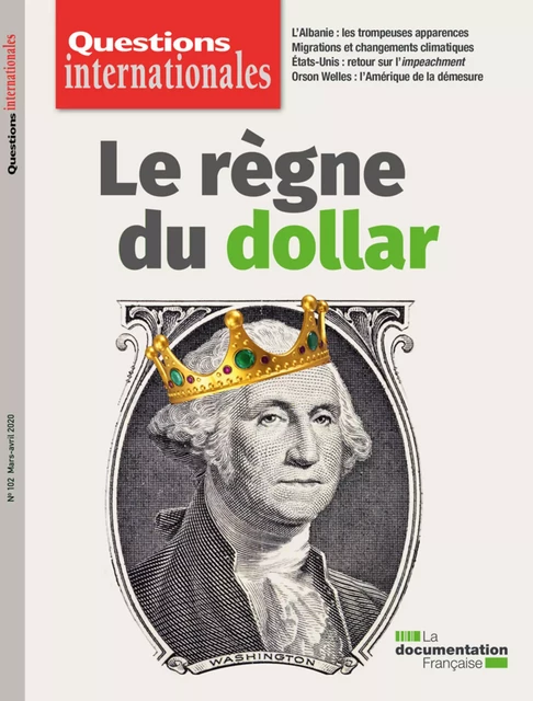 Questions internationales : Le règne du dollar - n°102 - la Documentation Française - La Documentation française