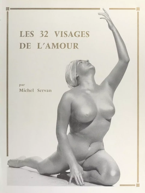 Les 32 visages de l'amour - Michel Servan - FeniXX réédition numérique