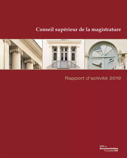 Rapport d'activité 2019 du Conseil supérieur de la magistrature - Conseil Supérieur de la Magistrature - La Documentation française