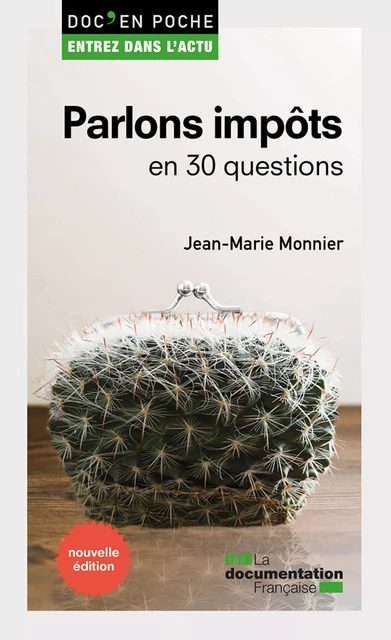 Parlons impôts en 30 questions - la Documentation Française, Jean-Marie Monnier - La Documentation française