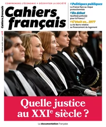 Cahiers français  : Quelle justice au XXIe siècle ? - n°416