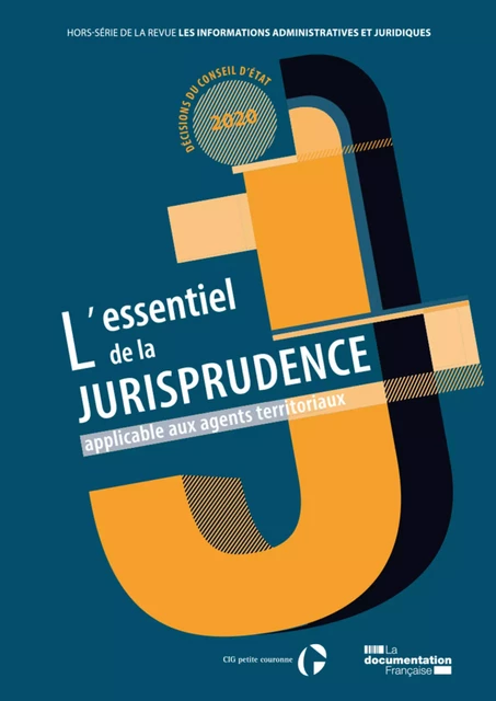 IAJ : L'essentiel de la jurisprudence applicable aux agents territoriaux - Centre Interdépartemental de Gestion de la Petite Couronne de la Région Ile de France (Cigpc) - La Documentation française