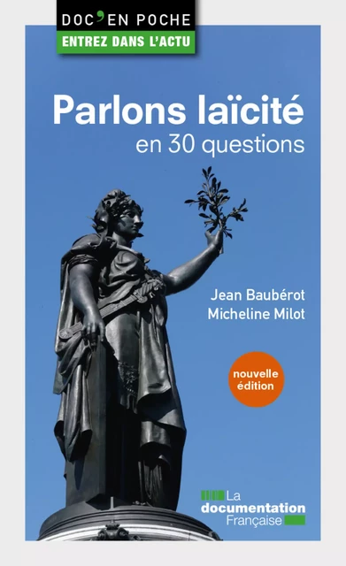 Parlons laïcité en 30 questions - 2e édition - la Documentation Française, Jean Micheline Bauberot,  Milot - La Documentation française