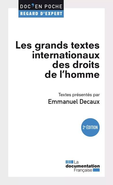 Les grands textes internationaux des droits de l'homme - 2e édition - Emmanuel Decaux - La Documentation française