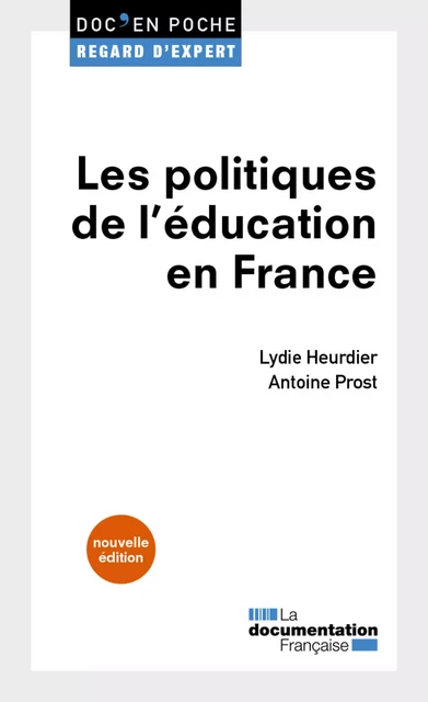 Les politiques de l'éducation en France - la Documentation Française, Antoine Prost, Lydie Heurdier - La Documentation française