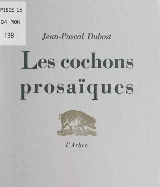 Les cochons prosaïques - Jean-Pascal Dubost - FeniXX réédition numérique