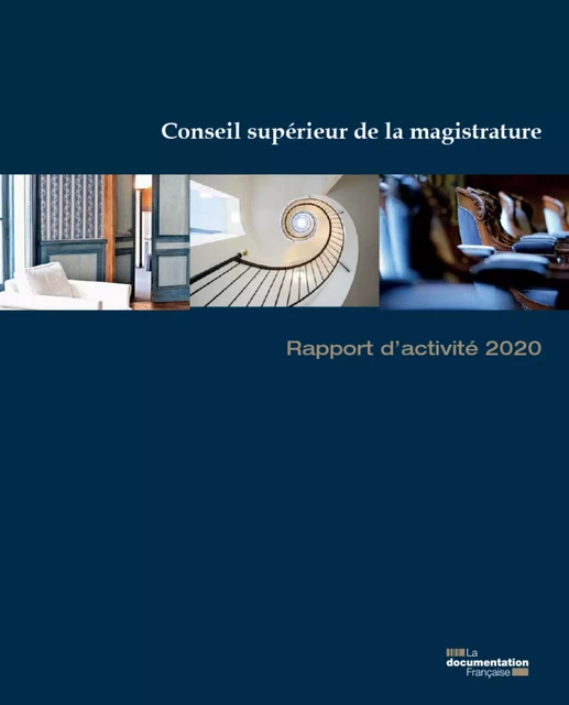 Rapport d'activité 2020 du Conseil supérieur de la magistrature - Conseil Supérieur de la Magistrature (Csm) - La Documentation française