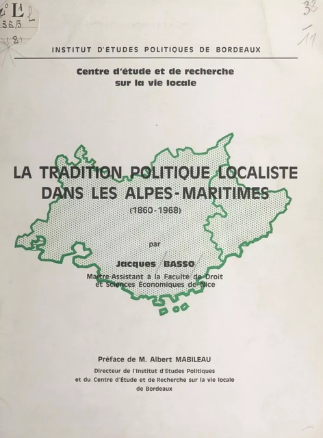 La tradition politique localiste dans les Alpes-Maritimes (1860-1968) - Jacques Basso - FeniXX réédition numérique