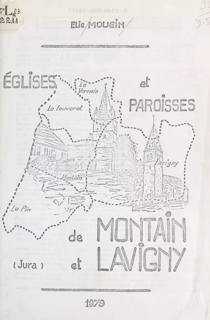 Églises et paroisses de Montain et Lavigny (Jura) - Élie Mougin - FeniXX réédition numérique