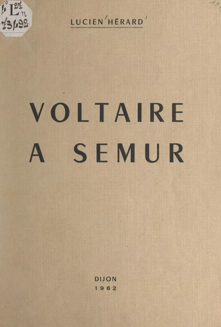 Voltaire à Semur - Lucien Hérard - FeniXX réédition numérique