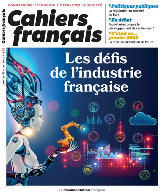 Cahier français : Les défis de l'industrie française - n°425 - Élie Cohen, Vincent Aussilloux, Sarah Guillou, Jean-Marc Daniel - La Documentation française