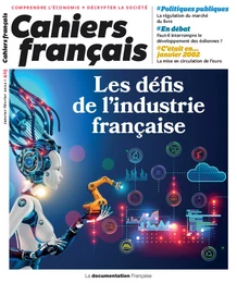 Cahier français : Les défis de l'industrie française - n°425