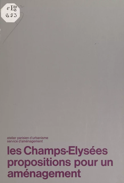 Les Champs-Élysées, propositions pour un aménagement - Marc Leroy - FeniXX réédition numérique