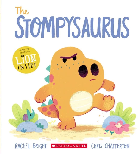 The Stompysaurus - Rachel Bright - Scholastic Inc.