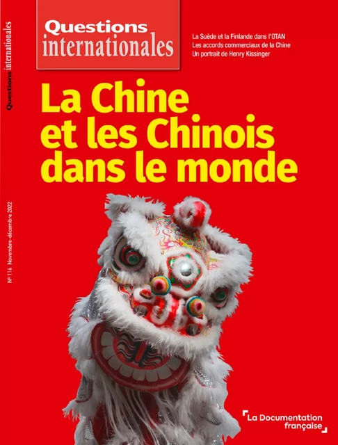 Questions Internationales : La Chine et les Chinois dans le monde - n°116 - Serge Sur, Tristan Dufes, Carine Pina, Ralph Weber - La Documentation française