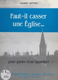 Faut-il casser une église pour parler d'un quartier ?