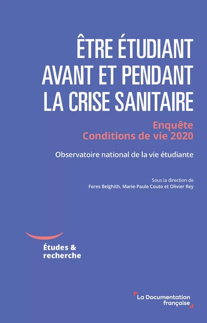 Être étudiant avant et pendant la crise sanitaire - Observatoire National de la Vie Étudiante, Olivier Rey, Marie-Paule Couto, Feres Belghith - La Documentation française