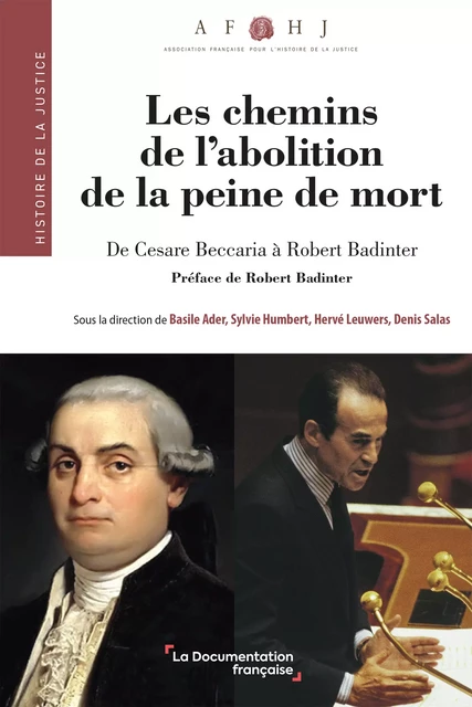 Les chemins de l'abolition de la peine de mort - Basile Ader, Sylvie Humbert, Hervé Leuwers, Association Française Pour l'Histoire de la Justice - La Documentation française