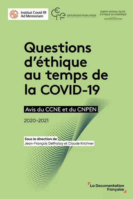 Questions d'éthique au temps de la COVID-19 - Jean-François Delfraissy, Comité Consultatif National D'Éthique, Claude Kirchner - La Documentation française