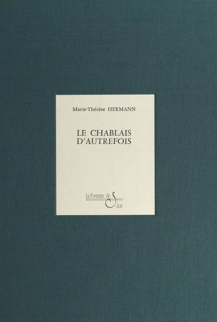 Le Chablais d'autrefois - Marie-Thérèse Hermann - FeniXX réédition numérique