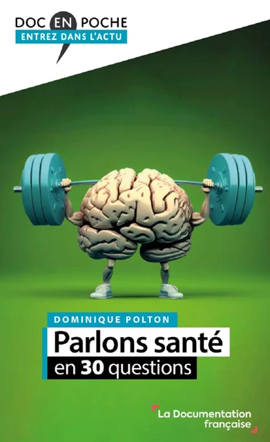 Parlons santé en 30 questions - Dominique Polton - La Documentation française