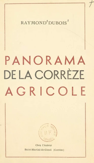 Panorama de la Corrèze agricole - Raymond Dubois - FeniXX réédition numérique