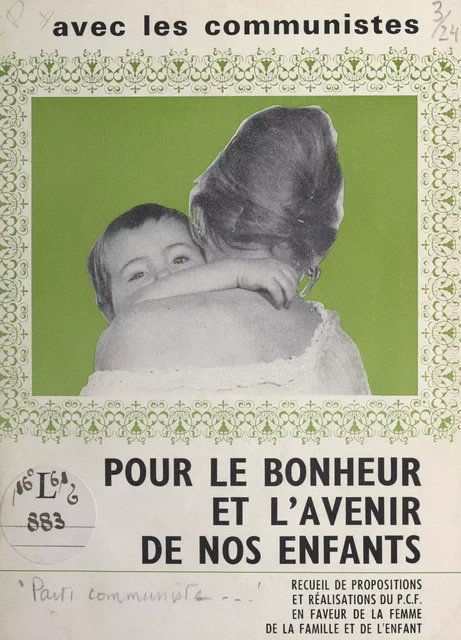 Avec les Communistes, pour le bonheur et l'avenir de nos enfants -  Parti communiste français - FeniXX réédition numérique