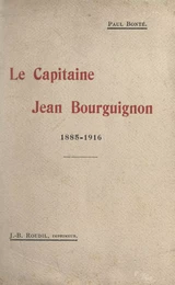 Le capitaine Jean Bourguignon, 1885-1916