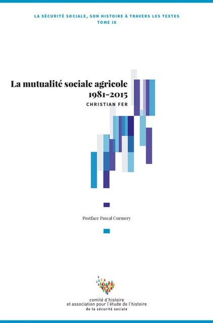 La mutualité sociale agricole 1981-2015 - Comité d'Histoire de la Sécurité Sociale (Chss), Christian Fer, Pascal Cormery - La Documentation française