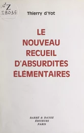 Le nouveau recueil d'absurdités élémentaires