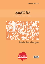 SpécifiCITéS / La revue des terrains sensibles n°17. Éducation, Santé et Participation