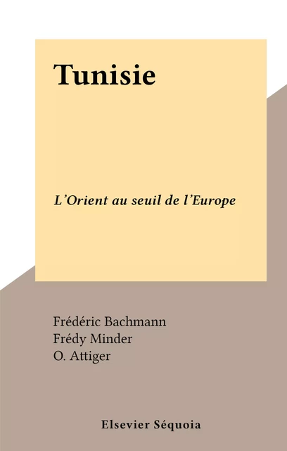 Tunisie - Frédéric Bachmann, Frédy Minder - FeniXX réédition numérique