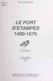 Le port d'Étampes, 1490-1676