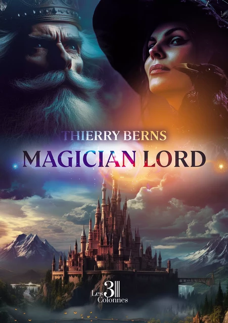 Magician lord - Berns Thierry - Éditions les 3 colonnes