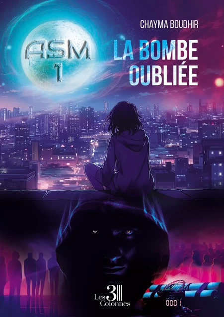 ASM – Tome 1 : La bombe oubliée - Chayma Boudhir - Éditions les 3 colonnes