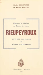 Rieupeyroux, anciennement Rivo Petroso, jusqu'aux environs de l'an 1000, puis Rieupeyroux, fief religieux, jusqu'au XVIIIe siècle